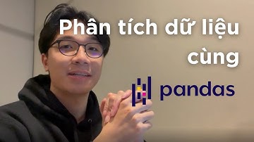 Phân tích dữ liệu với thư viện Pandas