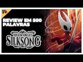Review em 500 Palavras - Hollow Knight Silksong - Análise Completa