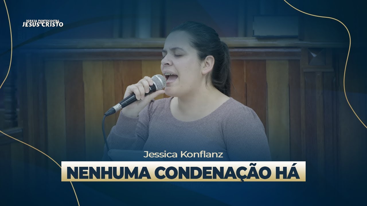 Nenhuma Condenação Há | Jessica Konflanz
