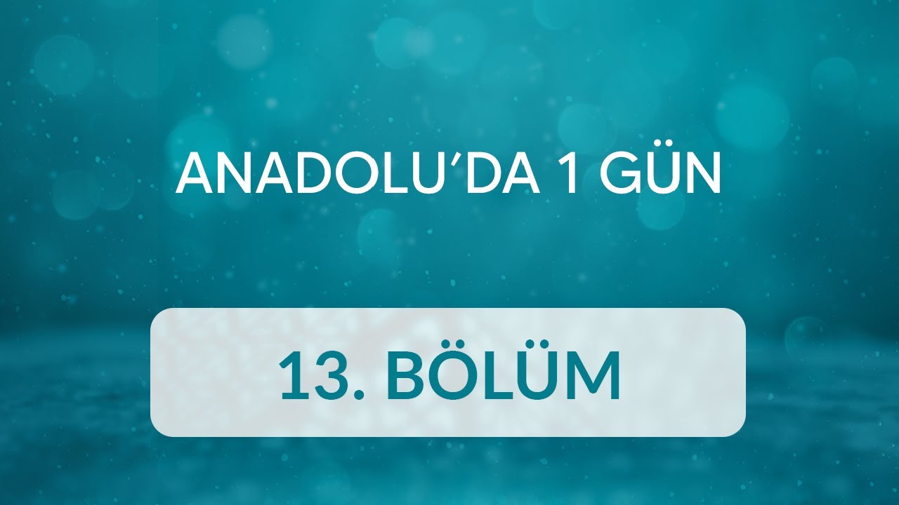 Yunus Yılmaz (Trabzon, Tonya) - Anadolu’da 1 Gün 13.Bölüm