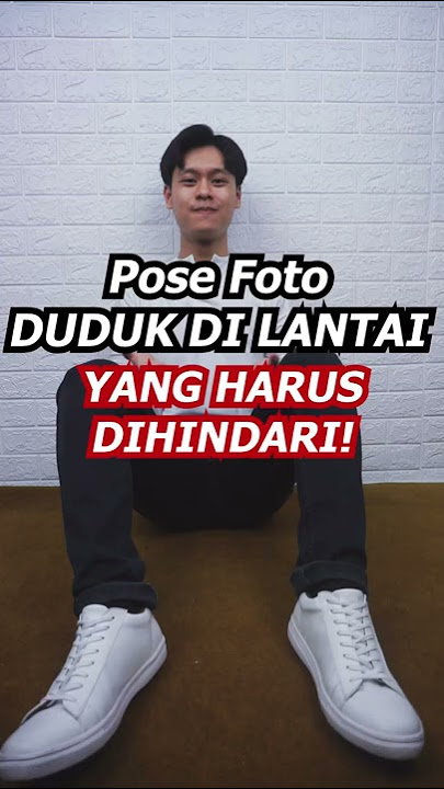 Pose Foto Duduk di Lantai yang HARUS DIHINDARI!