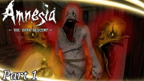 Amnesia The Dark Descent Part 1 : Im so scared and annoyed