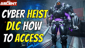 How To Access Cyber Heist DLC In The Ascent