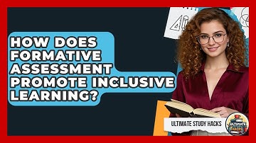 How Does Formative Assessment Promote Inclusive Learning? - Ultimate Study Hacks