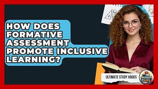 How Does Formative Assessment Promote Inclusive Learning? - Ultimate Study Hacks