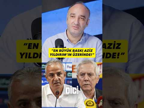 🎙️ İrfan Yirmibeş: “En büyük baskı Aziz Yıldırım’ın üzerinde...”