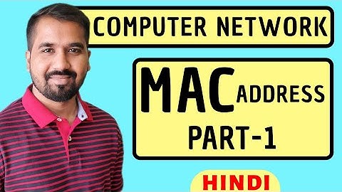 Media Access Control (MAC) Address Part-1 Explained in Hindi