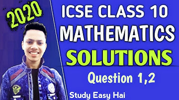 icse class 10 mathematics 2020 SOLUTIONS (question 1&2)