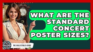 What Are The Standard Concert Poster Sizes? - The Collectibles Guide