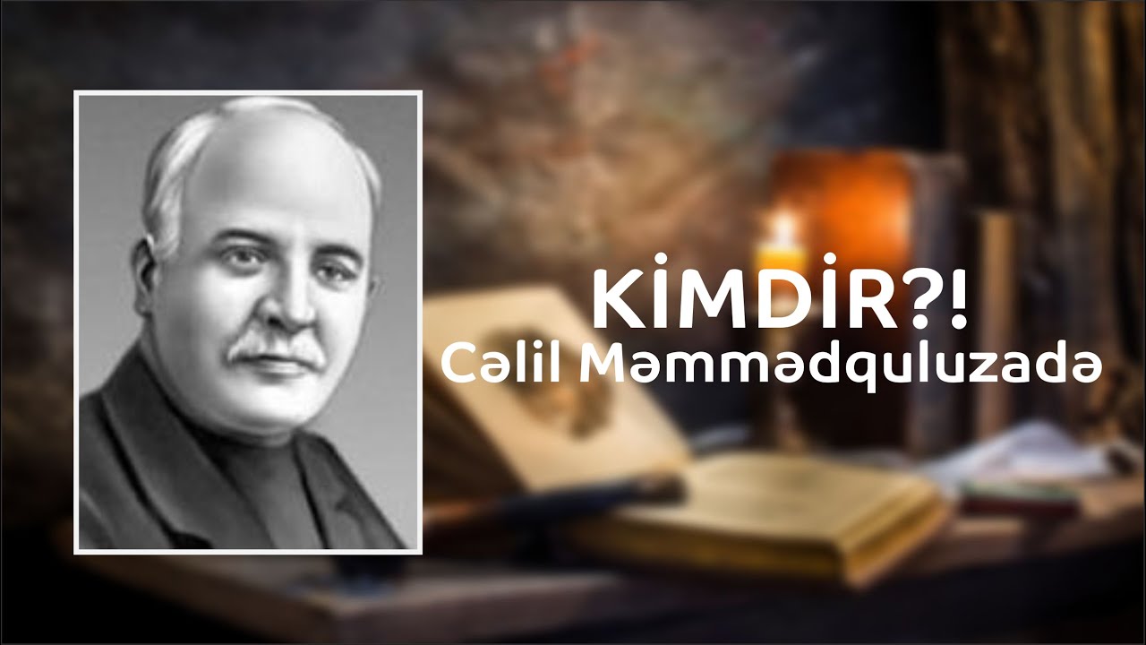 Kimdir?! - 10.bölüm | Cəlil Məmmədquluzadə