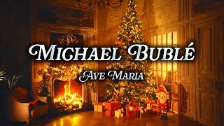 Michael Bublé - Ave Maria | Fireplace Christmas 🪵🔥 | Christmas Music 🎄
