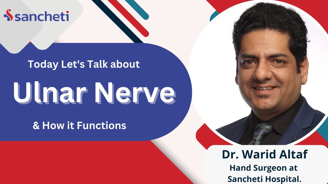 Let's Talk About Ulnar Nerve | How it Functions | Dr. Warid Altaf |Hand Surgeon at Sancheti Hospital