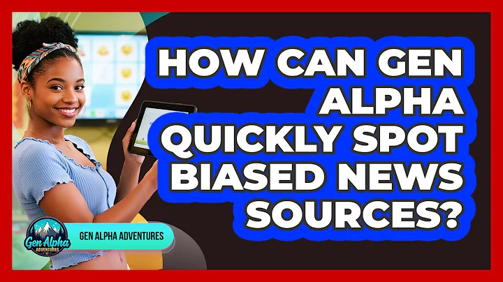 How Can Gen Alpha Quickly Spot Biased News Sources? - Gen Alpha Adventures