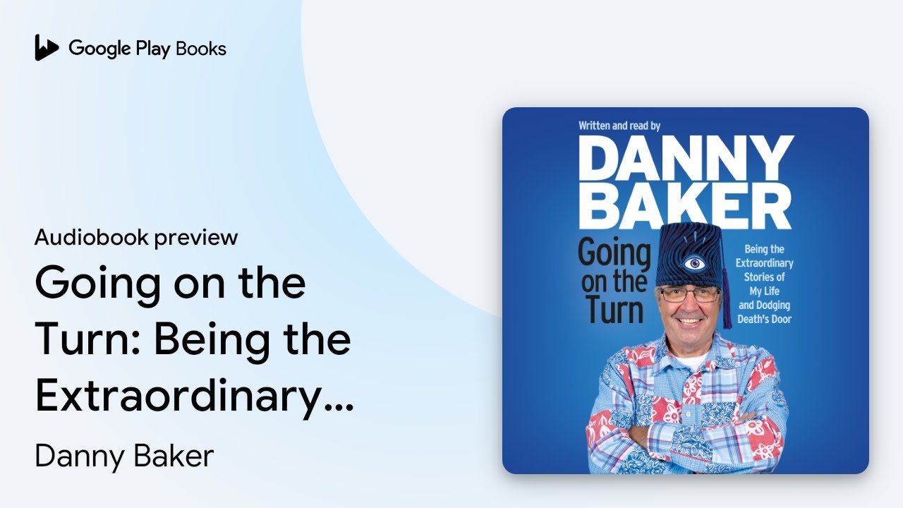 Going on the Turn: Being the Extraordinary… by Danny Baker · Audiobook