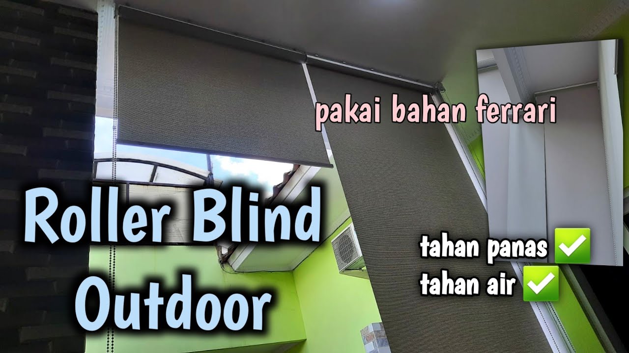 ROLLER BLIND UNTUK OUTDOOR KHUSUS UNTUK DI LUAR RUANGAN TAHAN PANAS