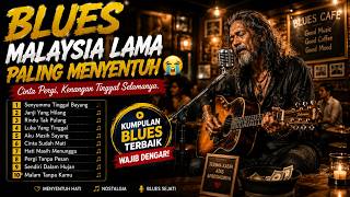 BLUES MALAYSIA LAMA PALING MENYENTUH 😢 Cinta Pergi, Kenangan Tinggal Selamanya