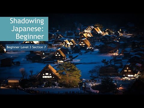 Shadowing Beginner Japanese - Level 3 Section 7