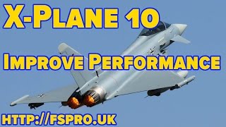 How to Improve Performance in X Plane 10