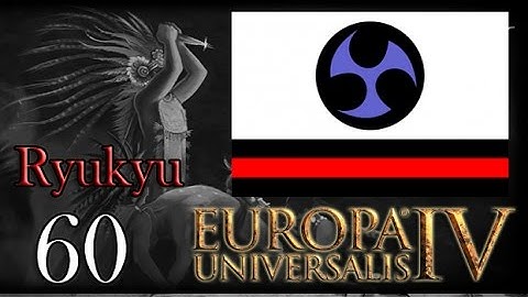 EU IV Ryukyu The Three Mountains Ep60