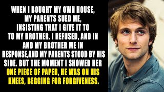 When I bought my house, my parents sued me, insisting that I give it to my brother.