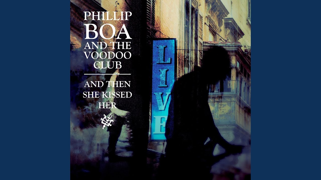 Phillip Boa And The Voodooclub And Then She Kissed Her