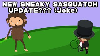 NEWEST SNEAKY SASQUATCH UPDATE!!! (joke)