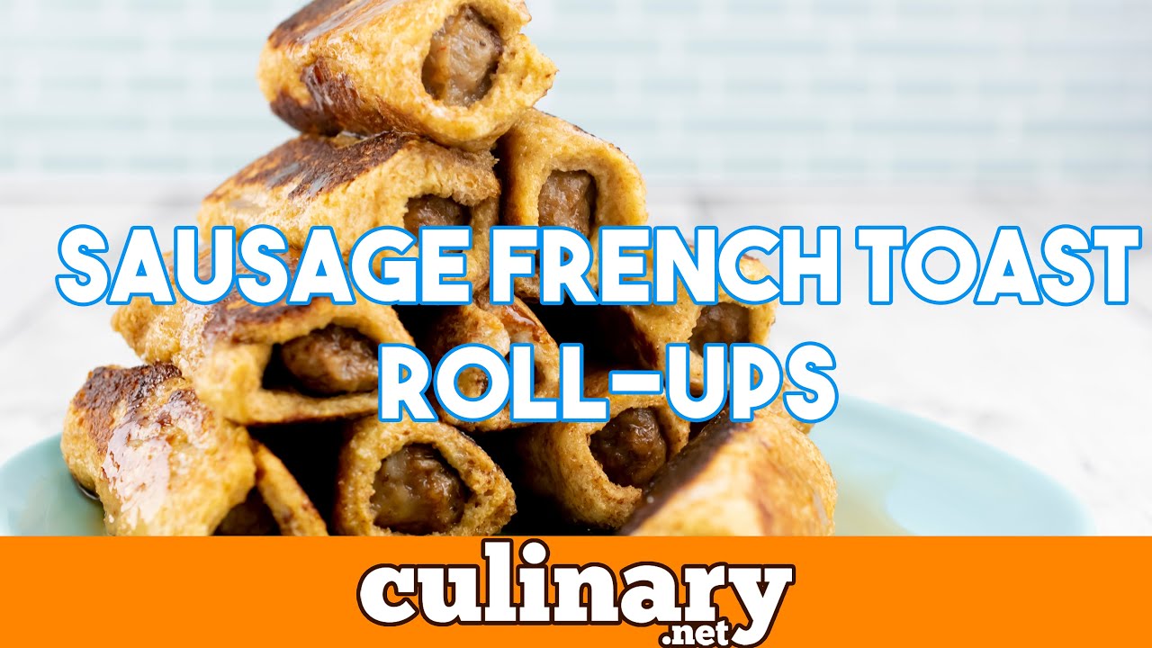 Sausage French Toast Roll-Ups