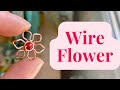 Mini wire flower  wire wrap tutorial