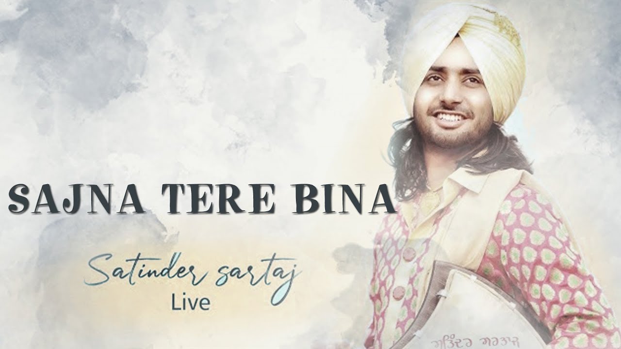 Satinder Sartaj : Sajna Tere Bina ( Live ) | Latest Punjabi Songs 2019 | Jashn-E-Punjabi