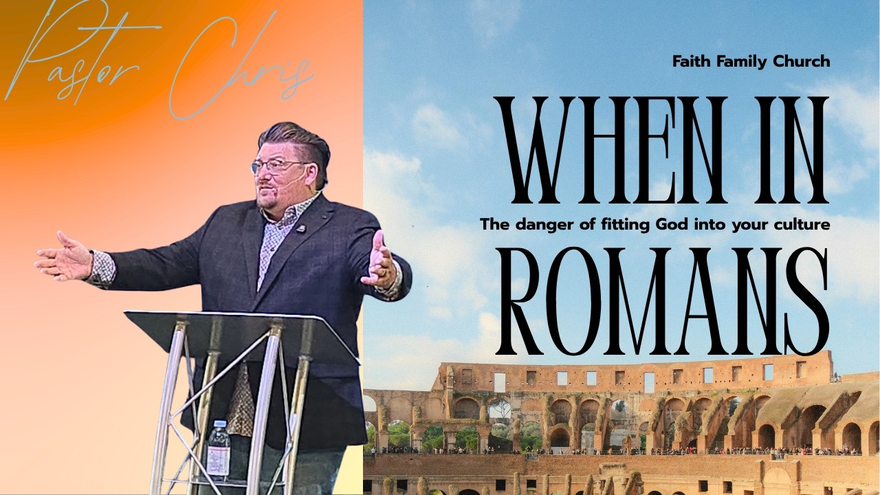 When In Romans: The danger of fitting God into your culture | Pastor Chris DeBehnke