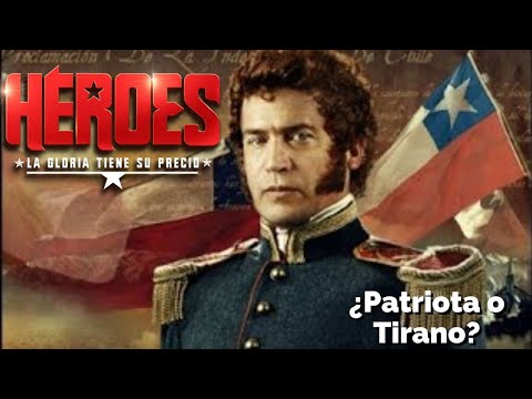 ¿PATRIOTA O TIRANO? "HÉROES: O'HIGGINS, VIVIR PARA MERECER SU NOMBRE" REVIEW.