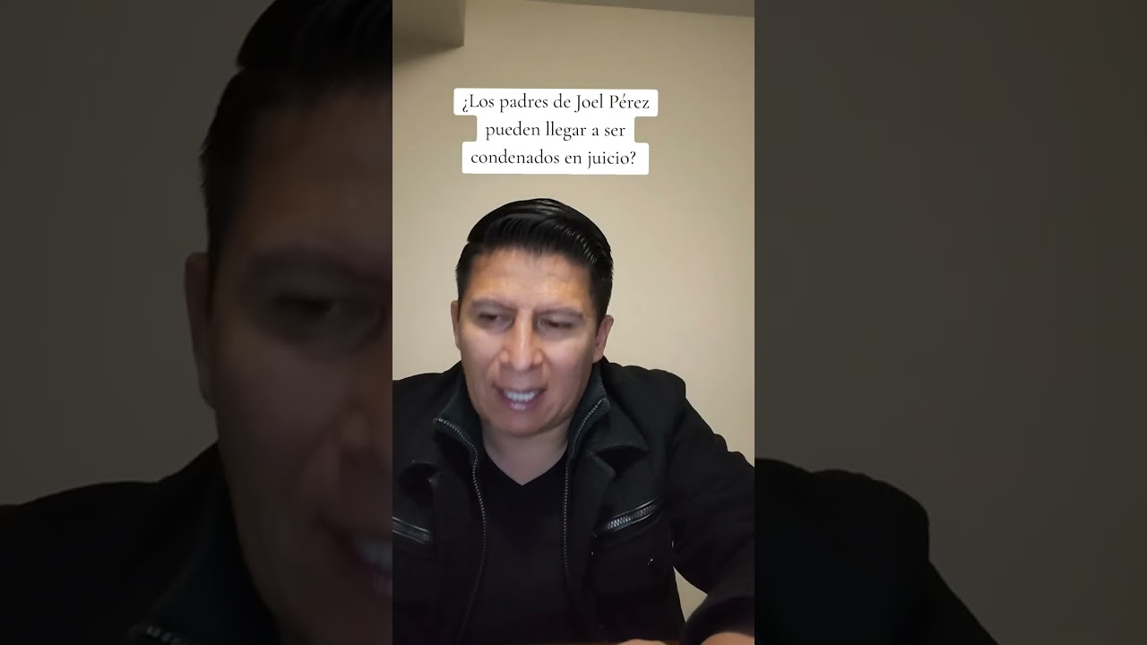 ¿Los padres de Joel Pérez pueden ser condenados? 