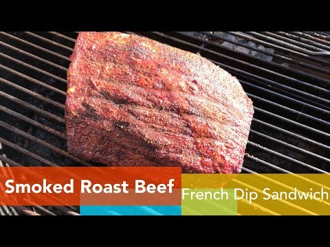 Smoked Roast Beef | French Dip Sandwich | Slow n' Sear | How to