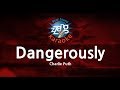 Charlie Puth-Dangerously (Karaoke Version)