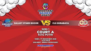 GALAXY STARS BOGOR VS CLS SURABAYA | FINAL KU12 PUTRI | 5ON5 | INVITASI SEHATI | COURT A