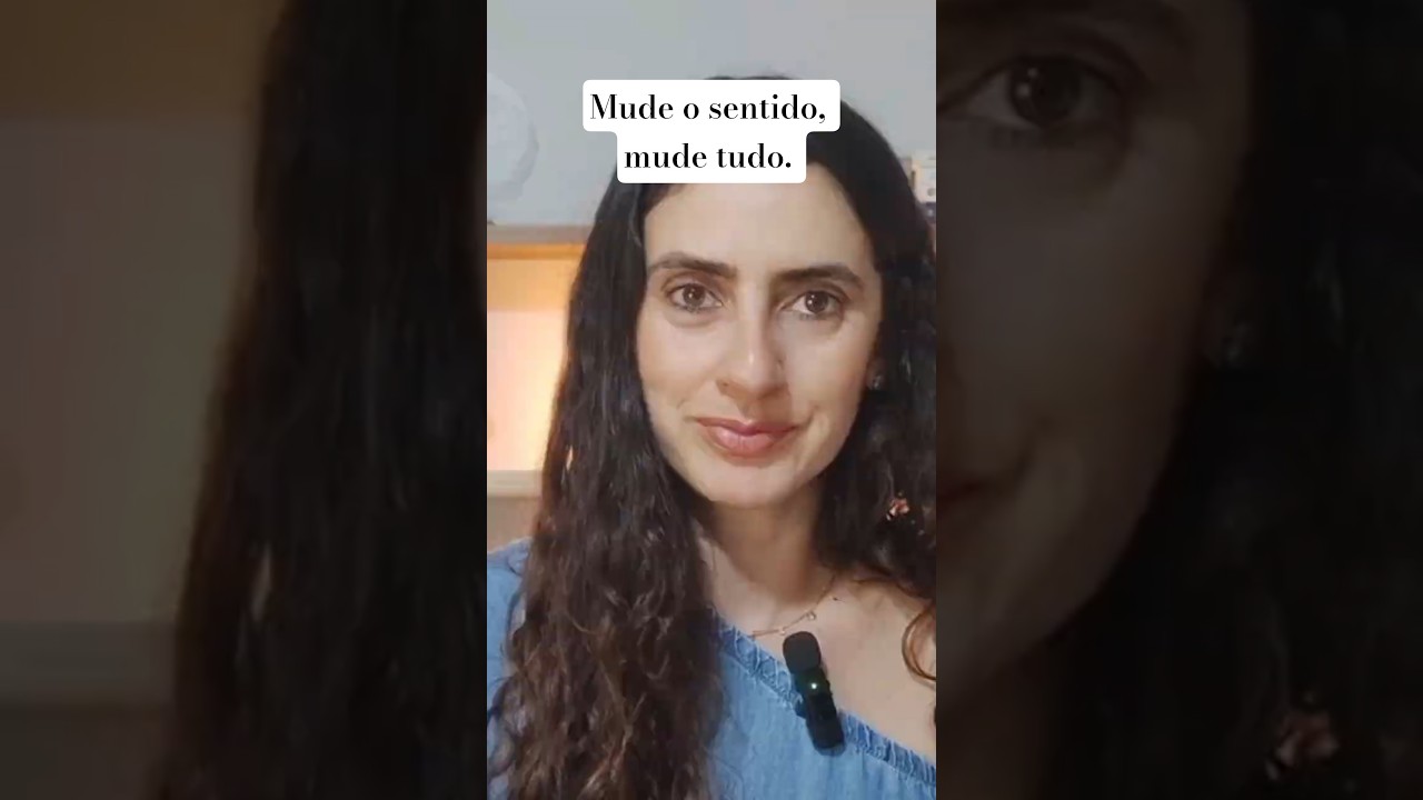 Seu cérebro pode mudar tudo quando você muda o sentido das coisas
