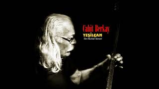 Cahit Berkay - Çiçek Abbas 