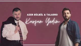 Azer bülbül & Taladro   kurşun yedim Resimi