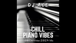 CHILL PIANO VIBES MIX 2024 | 08 DECEMBER | DJ Ace ♠️
