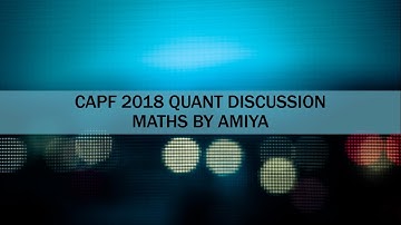 CAPF 2018 QUANT Questions Answers Solution