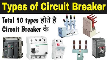 Types of Circuit Breaker, Electrical Circuit Breaker