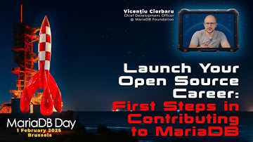 Launch Your Open Source Career: First Steps in Contributing to MariaDB - Vicentiu Ciorbaru