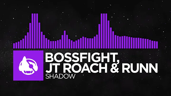[Dubstep] - Bossfight, JT Roach & RUNN - Shadow