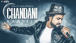 Video thumbnail of "Chandani Raatein (Full Video) | Ravi Chowdhury | Ampliify Times"