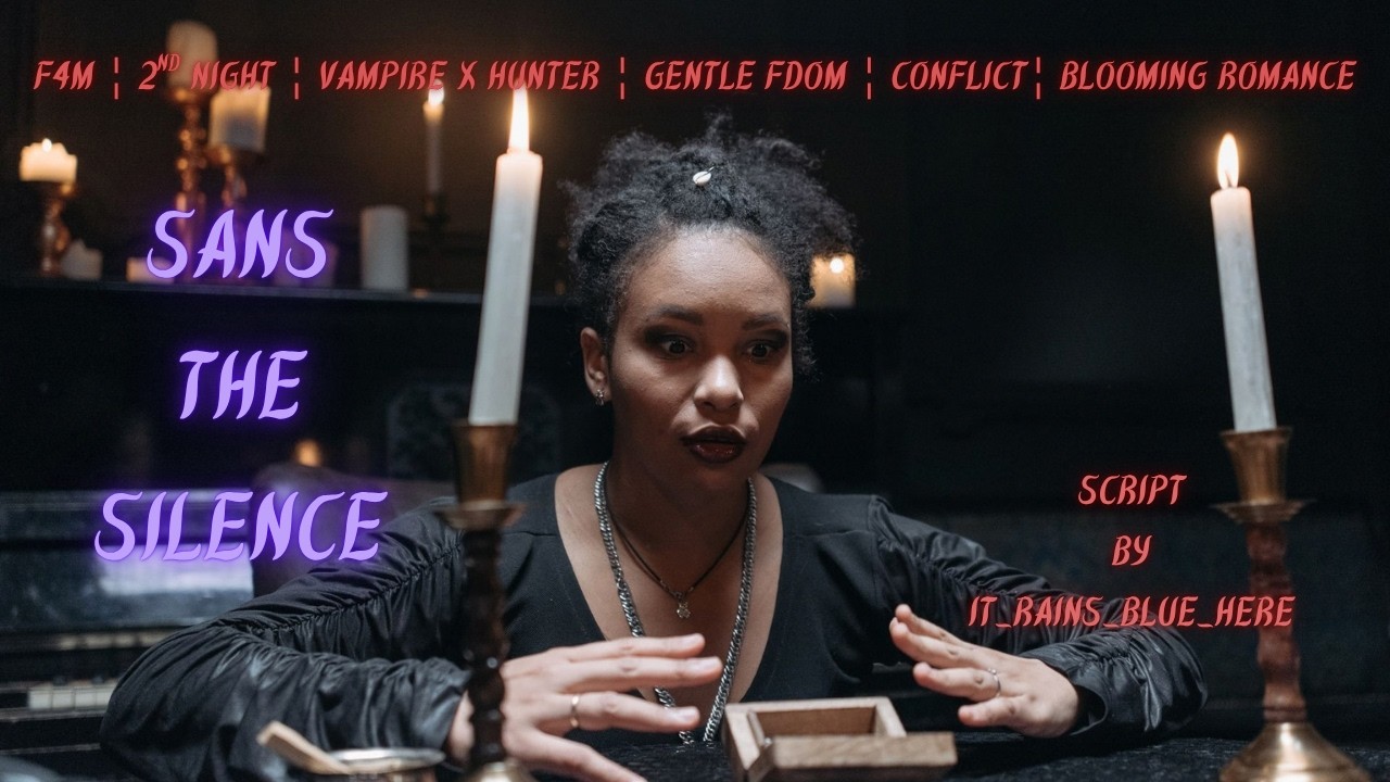 Sans the Silence - F4M ¦ 2nd Night ¦ Vampire x Hunter ¦ Gentle Fdom ¦ Conflict ¦ Blooming Romance