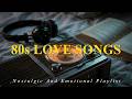 Nostalgic 80s Love Playlist | Emotional Cassette Tape Hits & Romantic Classics