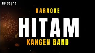 HITAM _ Kangen Band KARAOKE