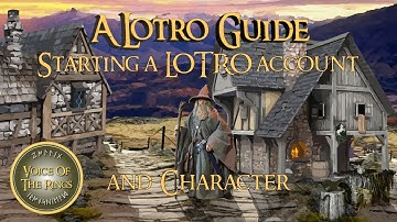 Starting a LOTRO account and Character | A LOTRO Guide.
