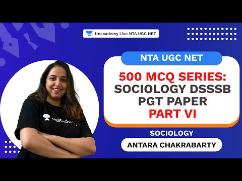 500 MCQ Series: Sociology DSSB PGT Paper-Part VI | Antara Chakrabarty| NTA UGC NET | Unacademy Live