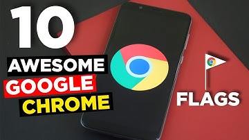 10 Amazing Google chrome Flags For android You Must Try - Hidden Chrome Flags for Android 2019 🔥🔥